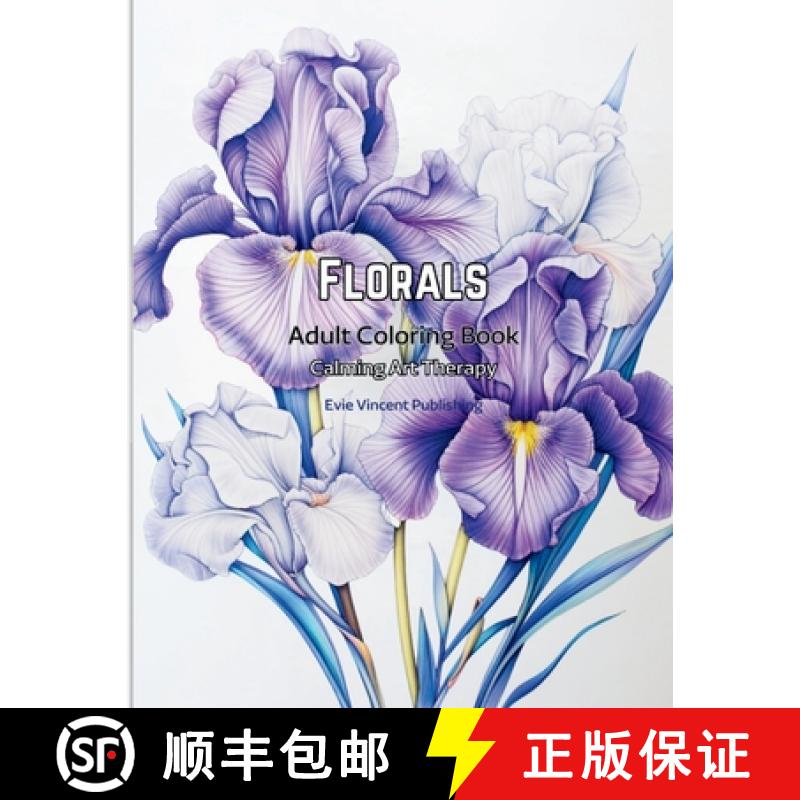 【3-4周达】Florals Adult Coloring Book: Calming Art Therapy - Blossom Lore Collection [9798989648252]