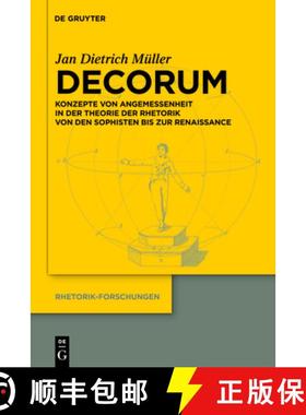 【3-4周达】Decorum: Konzepte von Angemessenheit in der Theorie der Rhetorik von den Sophisten bis zur... [9783110260540]