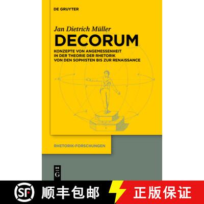 【3-4周达】Decorum: Konzepte von Angemessenheit in der Theorie der Rhetorik von den Sophisten bis zur... [9783110260540]
