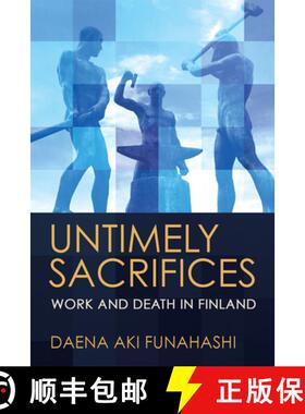【3-4周达】Untimely Sacrifices: Burnout and the New Finnish Economy [9781501768088]