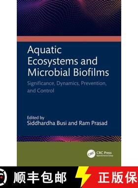 【3-4周达】Aquatic Ecosystems and Microbial Biofilms: Significance, Dynamics, Prevention and Control [9781032782416]