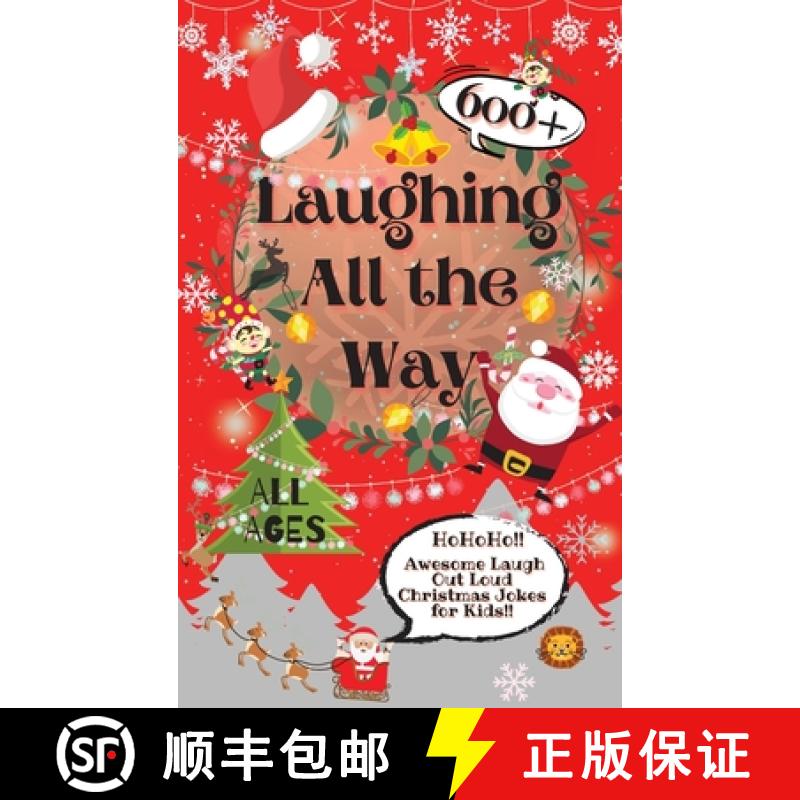 【2-3周达】Laughing All the Way: 600+ Awesome Laugh Out Loud Christmas Jokes for Kids [9780995884762]
