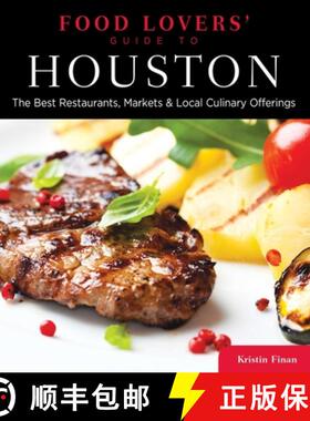 【3-4周达】Food Lovers' Guide to (R) Houston: The Best Restaurants, Markets & Local Culinary Offering... [9780762773138]