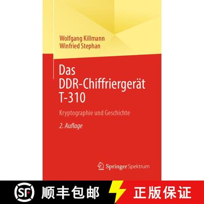 【3-4周达】Das DDR-Chiffriergerät T-310 : Kryptographie und Geschichte (2., überarb. u. erw. Aufl. ... [9783662675830]