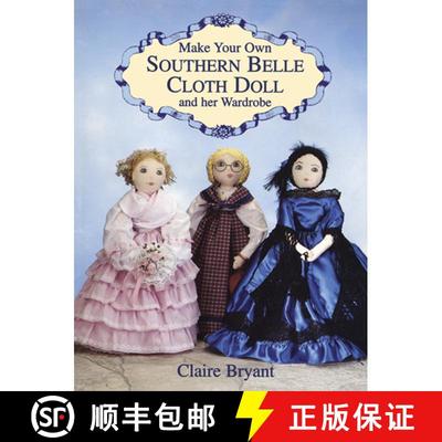 【3-4周达】Make Your Own Southern Belle Cloth Doll and Her Wardrobe [9780486404837]