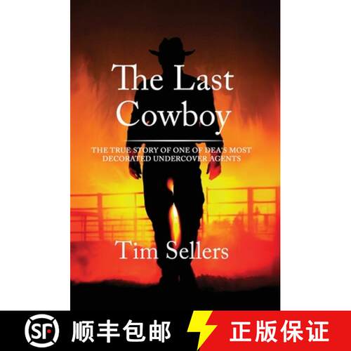 【3-4周达】精装 The Last Cowboy: The True Story Of One Of DEA'S Most Decorated Undercover Agents [9798218560881]