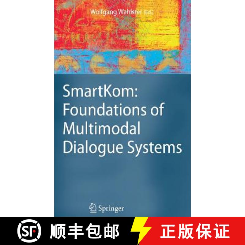 【4周达】Smartkom: Foundations of Multimodal Dialogue Systems [9783540237327]