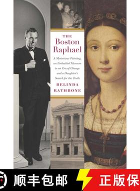 【3-4周达】The Boston Raphael : A Mysterious Painting, an Embattled Museum in an Era of Change & a Da... [9781567925227]