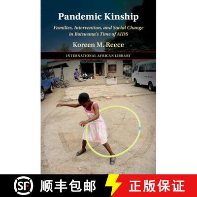 【3-4周达】Pandemic Kinship: Families, Intervention, and Social Change in Botswana's Time of AIDS [9781009150217]