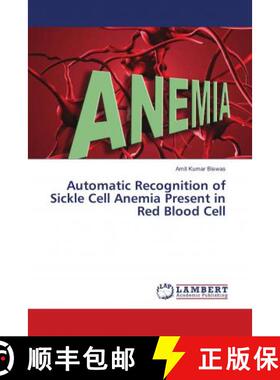 预订 Automatic Recognition of Sickle Cell Anemia Present in Red Blood Cell [9786139908615]