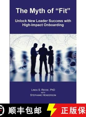 预订 The Myth of Fit: Unlock New Leader Success with High-Impact Onboarding [9780998502342]