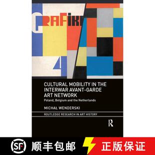 【3-4周达】Cultural Mobility in the Interwar Avant-Garde Art Network: Poland, Belgium and the Netherl... [9781032338958]