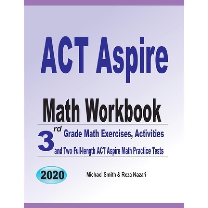 【4周达】ACT Aspire Math Workbook: 3rd Grade Math Exercises, Activities, and Two Full-Length ACT Aspi... [9781646126811] 书籍/杂志/报纸 原版其它 原图主图