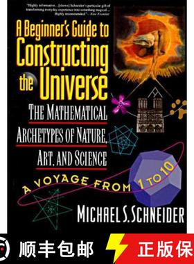 【3-4周达】The Beginner's Guide to Constructing the Universe: The Mathematical Archetypes of Nature, ... [9780060926717]