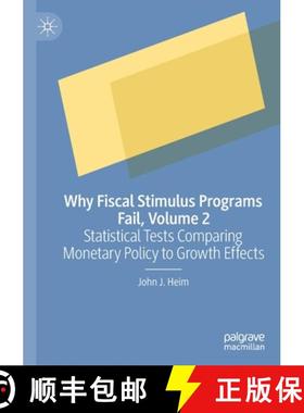 【3-4周达】Why Fiscal Stimulus Programs Fail, Volume 2 : Statistical Tests Comparing Monetary Policy ... [9783030647292]