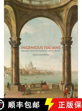 【3-4周达】Ingenious Italians : Immigrant Artists in Eighteenth-century Britain [9781915487179]