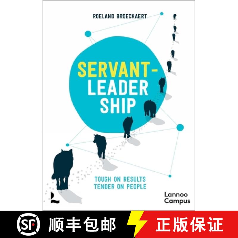 【3-4周达】Servant-Leadership : Tough on Results, Tender on People [9789401407267]