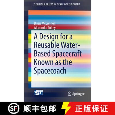 【3-4周达】A Design for a Reusable Water-Based Spacecraft Known as the Spacecoach (1st ed. 2015) [9783319226767]