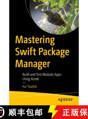 【3-4周达】Mastering Swift Package Manager : Build and Test Modular Apps Using Xcode (1st ed.) (1st ed.) [9781484270486]