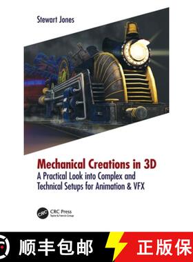 【3-4周达】Mechanical Creations in 3D: A Practical Look into Complex and Technical Setups for Animati... [9781138560505]