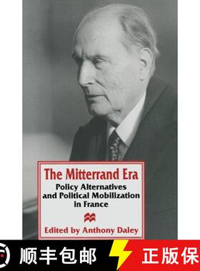 【3-4周达】The Mitterrand Era : Policy Alternatives and Political Mobilization in France [9781349137015]