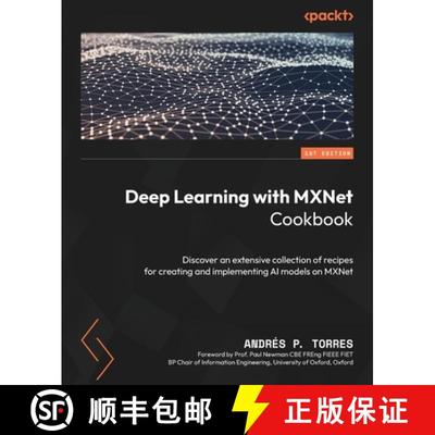 预订 Deep Learning with MXNet Cookbook: Discover an extensive collection of recipes for creating and ... [9781800569607]