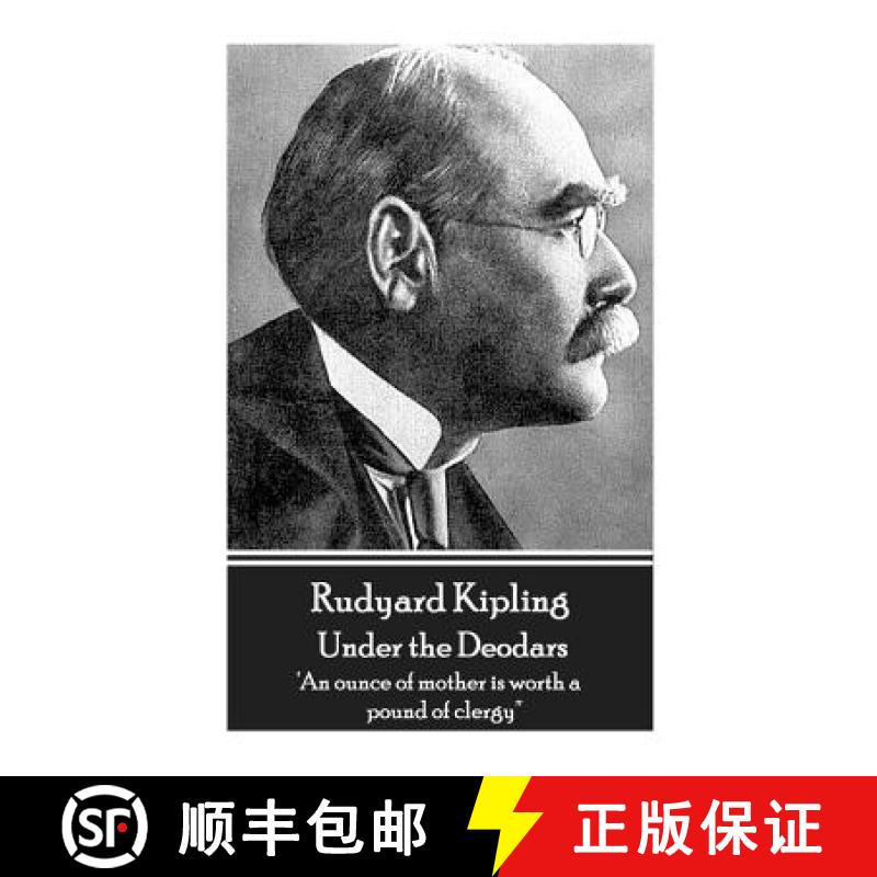 【3-4周达】Rudyard Kipling - Under the Deodars: 'An ounce of mother is worth a pound of clergy'' [9781787800441]