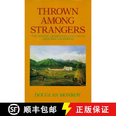 【3-4周达】Thrown Among Strangers – The Making of Mexican Culture in Frontier California (First Edit... [9780520082755]