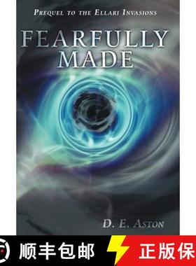 【3-4周达】Fearfully Made: Prequel to the Ellari Invasions [9781449788476]