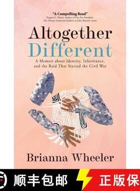 预订 Altogether Different : A Memoir About Identity, Inheritance, and the Raid That Started the Civil... [9781957024097]