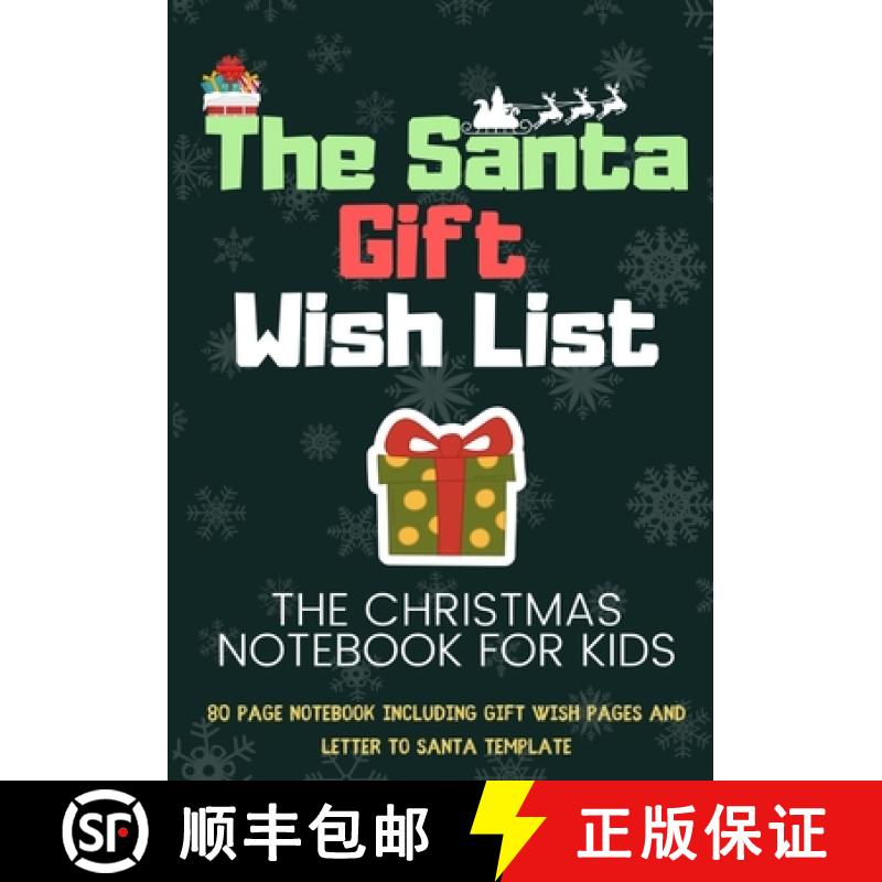 【2-3周达】The Santa Wish List: A Combination Notebook with Templates For Kids To Record Their Gifts ... [9781922515322]