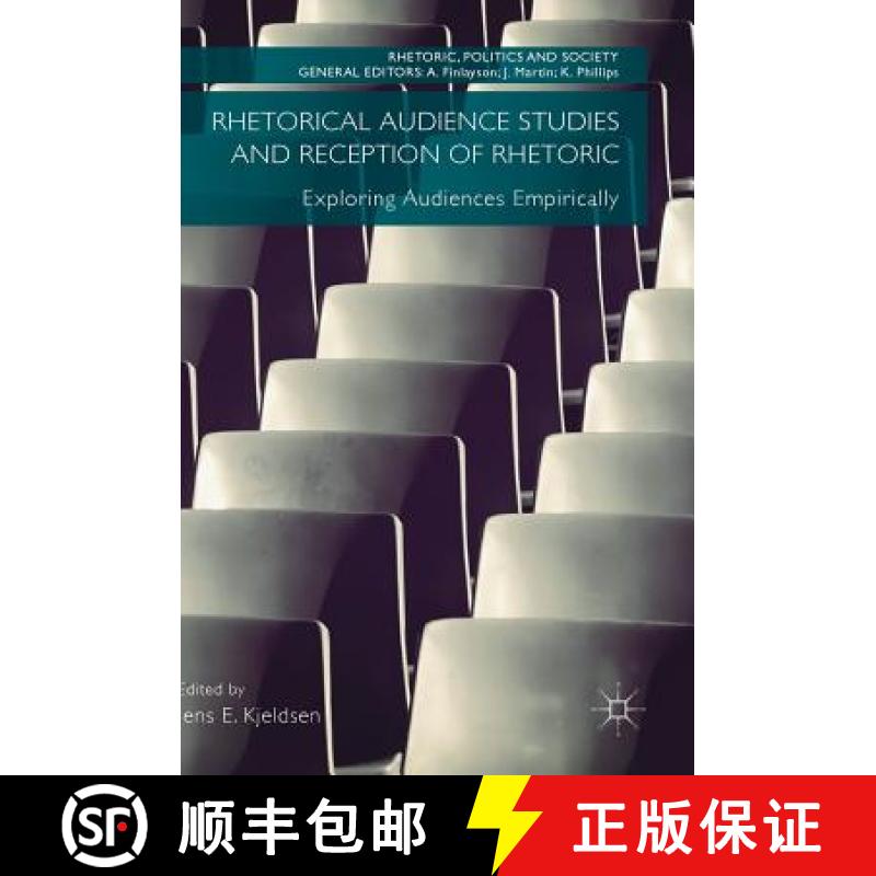 【3-4周达】Rhetorical Audience Studies and Reception of Rhetoric : Exploring Audiences Empirically [9783319616179]