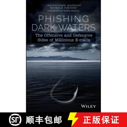 【3-4周达】Phishing Dark Waters: The Offensive And Defensive Sides Of Malicious Emails [Wiley计算机] [9781118958476]