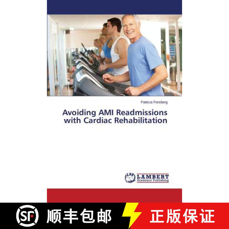 预订 Avoiding AMI Readmissions with Cardiac Rehabilitation [9783659663451]