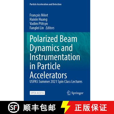 【3-4周达】Polarized Beam Dynamics and Instrumentation in Particle Accelerators: USPAS Summer 2021 Sp... [9783031167171]