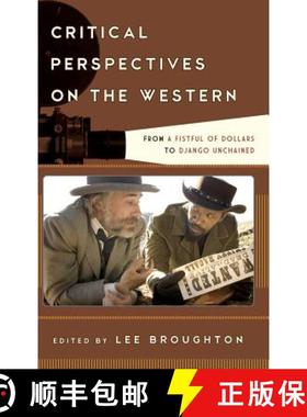 预订 Critical Perspectives on the Western : From A Fistful of Dollars to Django Unchained [9781442272422]