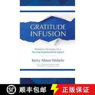 for Workplace Culture Gratitude Organizational 4周达 9781937985455 Infusion Thriving Strategies