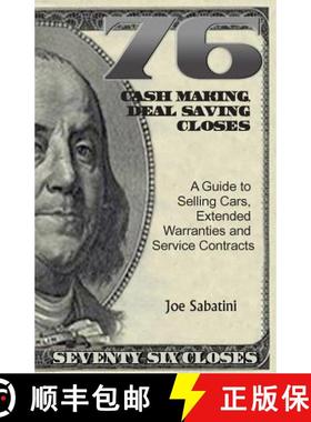 【3-4周达】76 Cash Making, Deal Saving Closes: A Guide to Selling Cars, Extended Warranties and Servi... [9781942489283]