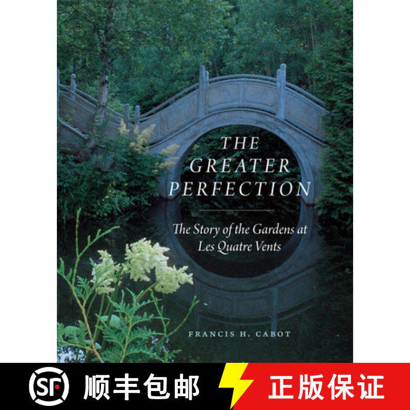 【3-4周达】The Greater Perfection: The Story of the Gardens at Les Quatre Vents [9780226829814]