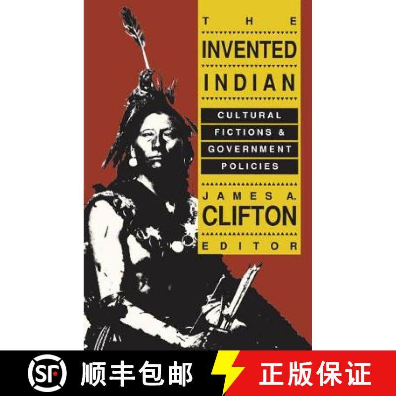 【3-4周达】The Invented Indian : Cultural Fictions and Government Policies [9781560007456]