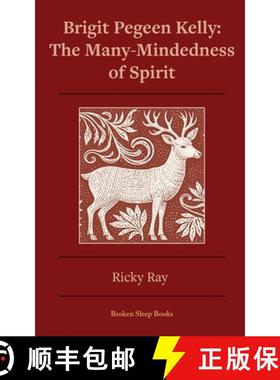 【3-4周达】The Many-Mindedness of Spirit: Brigit Pegeen Kelly [9781916938816]