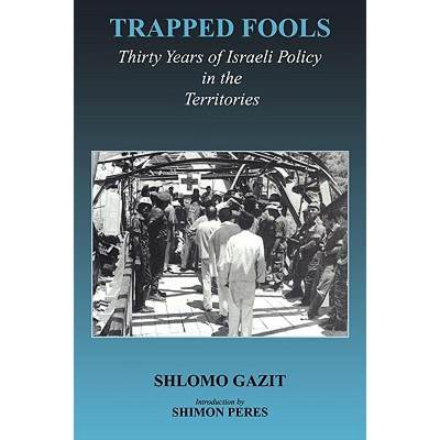 【4周达】Trapped Fools : Thirty Years of Israeli Policy in the Territories [9780714683904]