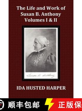 预订 The Life and Work of Susan B. Anthony Volume 1 & Volume 2, with Appendix, 3 Indexes, Footnotes a... [9781781390788]