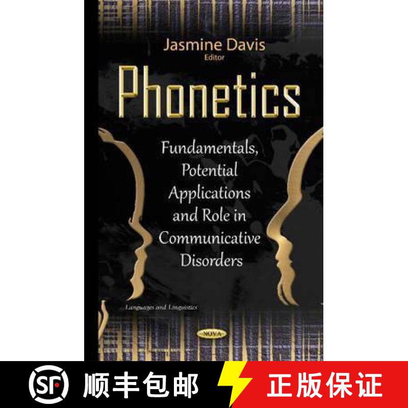 【3-4周达】Phonetics: Fundamentals, Potential Applications and Role in Communicative Disorders [9781634836371]