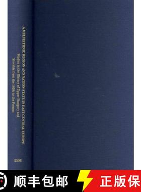 【3-4周达】A Multiethnic Region and Nation-State in East-Central Europe: Studies in the History of Up... [9780880336901]