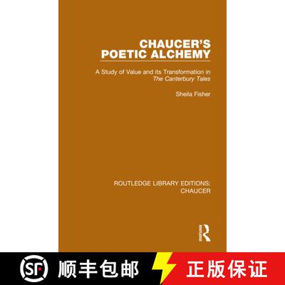 【3-4周达】Chaucer's Poetic Alchemy: A Study of Value and Its Transformation in the Canterbury Tales [9780367357306]