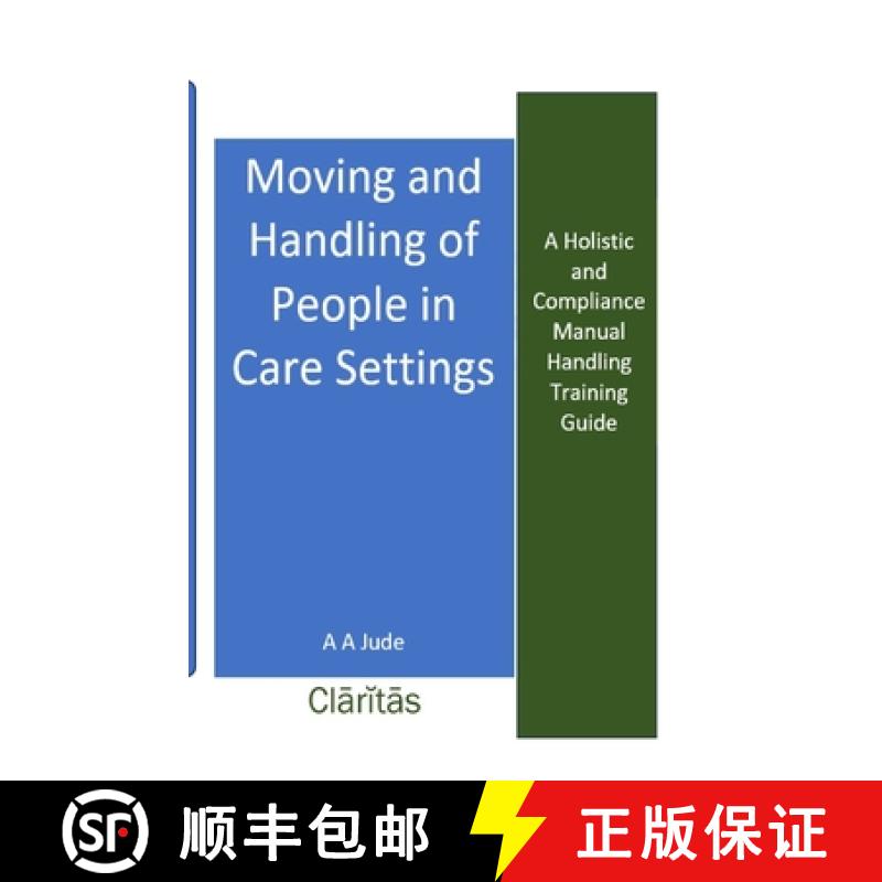 【2-3周达】Moving and Handling of People in Care Settings: A Holistic and Compliance Manual Handling ... [9781738435005]