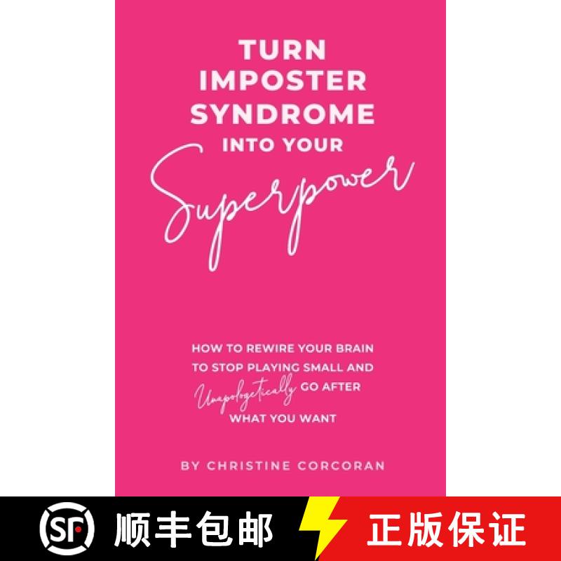 【2-3周达】Turn Impostor Syndrome Into Your Superpower: How to rewire your brain to stop playing smal... [9781763812307]
