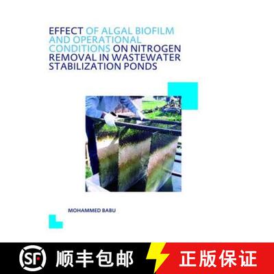 【3-4周达】精装 Effect of Algal Biofilm and Operational Conditions on Nitrogen Removal in Waste Stabi... [9781138474345]