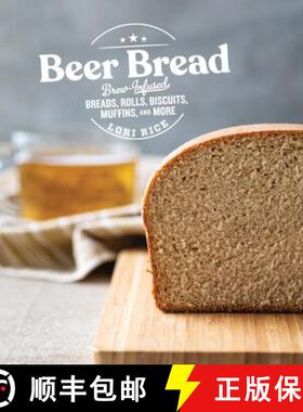 【3-4周达】Beer Bread – Brew–Infused Breads, Rolls, Biscuits,  Muffins, and More [9781682684481]